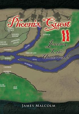 Phoenix Quest 2 Journey to the Underworld: Journey to the Underworld - Malcolm, James