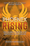 Phoenix Rising: From the Ashes of Desert One to the Rebirth of U.S. Special Operations