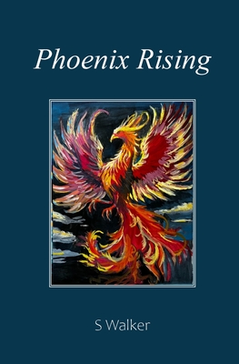 Phoenix Rising - Walker, Sharon M