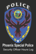 Phoenix Special Police: Weekly Hours Log for Officers