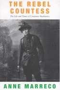 Phoenix: The Rebel Countess: The Life and Times of Constance Markievicz - Marreco, Anne