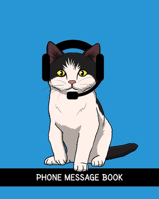 Phone Message Book: Cute Cat Lover Call Log 8" x 10" With 110 Pages - Bored Room Notebooks