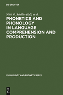 Phonetics and Phonology in Language Comprehension and Production: Differences and Similarities