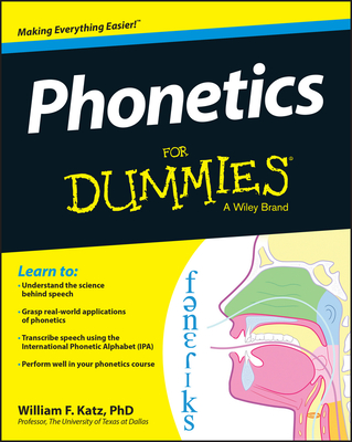 Phonetics for Dummies - Katz, William F, PhD