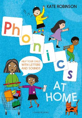 Phonics at Home: Help your child with letters and sounds - Robinson, Kate