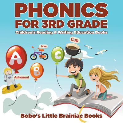 Phonics for 3rd Grade: Children's Reading & Writing Education Books - Bobo's Little Brainiac Books