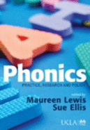 Phonics: The Way Forward: Practice, Research and Policy - Lewis, Maureen (Editor), and Ellis, Susan J, Ms. (Editor)