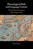 Phonological Drift and Language Contact: The Northwest European Phonological Area