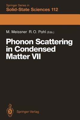 Phonon Scattering in Condensed Matter VII: Proceedings of the Seventh International Conference, Cornell University, Ithaca, New York, August 3-7, 1992 - Meissner, Michael (Editor), and Pohl, Robert O (Editor)