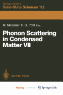 Phonon Scattering in Condensed Matter VII - Meissner, Michael (Editor), and O Pohl, Robert (Editor)