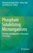 Phosphate Solubilizing Microorganisms: Principles and Application of Microphos Technology