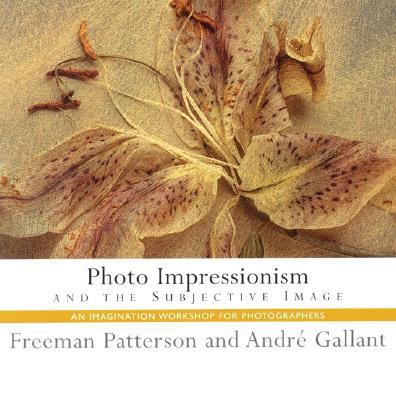 Photo Impressionism and the Subjective Image - Patterson, Freeman, and Gallant, Andre