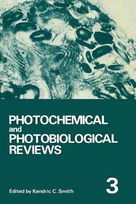 Photochemical and Photobiological Reviews: Volume 3 - Smith, Kendric (Editor)