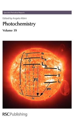Photochemistry: Volume 39 - Fausto, Rui (Contributions by), and Albini, Angelo (Editor), and Seixas de Melo, J. Sergio (Contributions by)