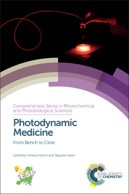 Photodynamic Medicine: From Bench to Clinic - Kostron, Herwig (Editor), and Hasan, Tayyaba (Editor)