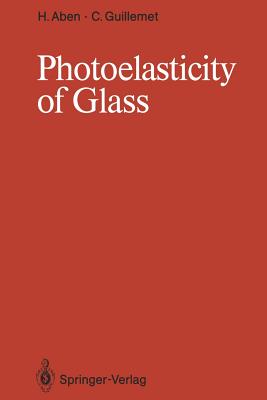 Photoelasticity of Glass - Aben, Hillar, and Guillemet, Claude