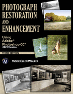 Photograph Restoration and Enhancement: Using Adobe Photoshop CC 2021 Version
