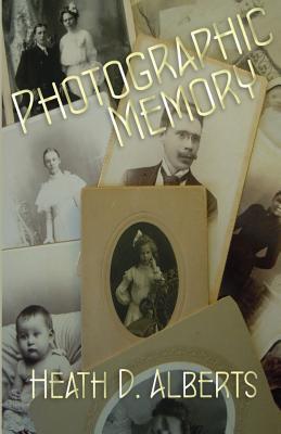 Photographic Memory - Alberts, Heath D