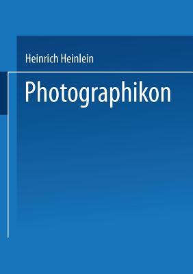 Photographikon - Heinlein, Heinrich, and Kr?ger, Julius