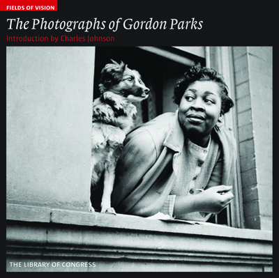 Photographs of Gordon Parks: the Library of Congress - Johnson, Charles, and Pastan, Amy (Editor)