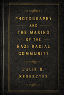 Photography and the Making of the Nazi Racial Community