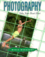 Photography: Take Your Best Shot - Morgan, Terri, and Thaler, Shmuel