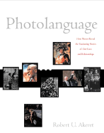 Photolanguage: How Photos Reveal the Fascinating Stories of Our Lives and Relationships