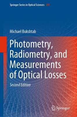 Photometry, Radiometry, and Measurements of Optical Losses - Bukshtab, Michael