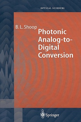 Photonic Analog-to-Digital Conversion - Shoop, Barry L.