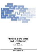 Photonic Band Gaps and Localization - Soukoulis, C.M. (Editor)