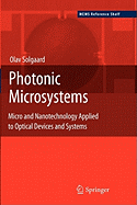 Photonic Microsystems: Micro and Nanotechnology Applied to Optical Devices and Systems