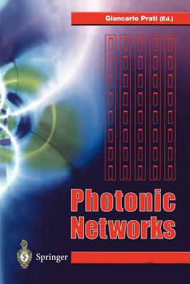 Photonic Networks: Advances in Optical Communications - Prati, Giancarlo (Editor)