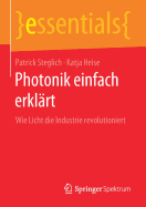 Photonik Einfach Erklrt: Wie Licht Die Industrie Revolutioniert