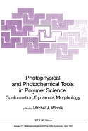 Photophysical and Photochemical Tools in Polymer Science: Conformation, Dynamics, Morphology - Winnik, Mitchell A (Editor)