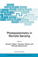 Photopolarimetry in Remote Sensing: Proceedings of the NATO Advanced Study Institute, Held in Yalta, Ukraine, 20 September - 4 October 2003