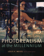 Photorealism at the Millennium - Meisel, Louis K, and Chase, Linda