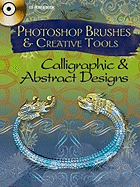 Photoshop Brushes & Creative Tools: Calligraphic and Abstract Designs