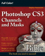 Photoshop CS3 Channels and Masks Bible - Romaniello, Stephen
