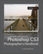 Photoshop CS3 Photographer's Handbook: An Easy Workflow