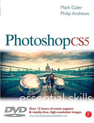 Photoshop Cs5: Essential Skills - Galer, Mark, and Andrews, Philip