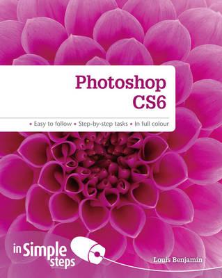 Photoshop CS6 in Simple Steps - Benjamin, Louis