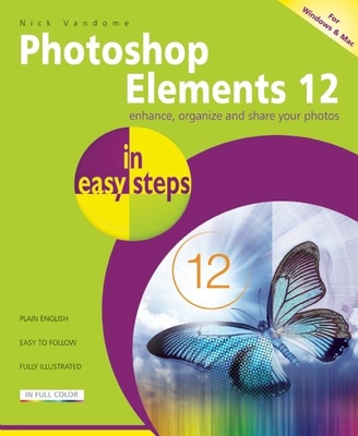 Photoshop Elements 12 in Easy Steps - Vandome, Nick