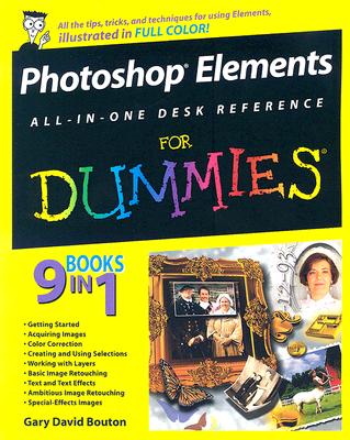 Photoshop Elements All-In-One Desk Reference for Dummies - Bouton, Gary David