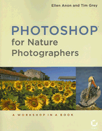 Photoshop for Nature Photographers: A Workshop in a Book