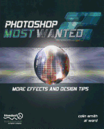 Photoshop Most Wanted 2: More Effects and Design Tips