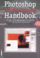 Photoshop Pro Photography Handbook: The Photography Professionals Handbook of Post-Production for the Digital Age