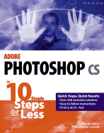 Photoshop X in 10 Steps or Less - Schmitt, Christopher, and Laaker, Micah