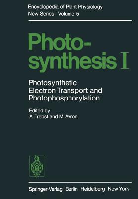 Photosynthesis I: Photosynthetic Electron Transport and Photophosphorylation - Trebst, A (Editor), and Avron, M (Editor)