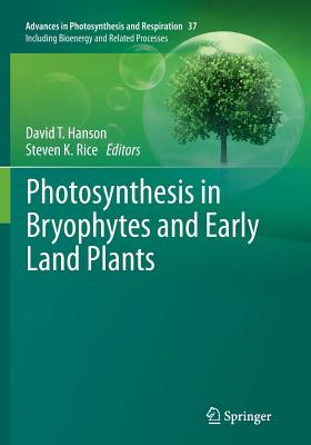 Photosynthesis in Bryophytes and Early Land Plants - Hanson, David T (Editor), and Rice, Steven K (Editor)