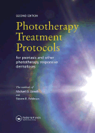 Phototherapy Treatment Protocols for Psoriasis and Other Phototherapy-Responsive Dermatoses, Second Edition